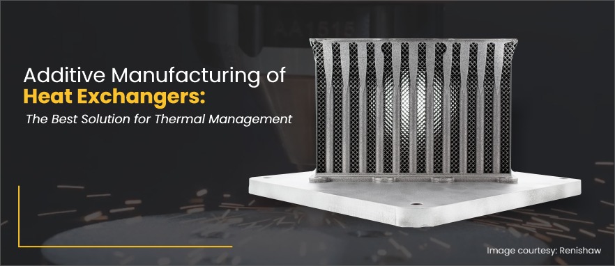 Additive Manufacturing for Thermal Management - 3D Incredible