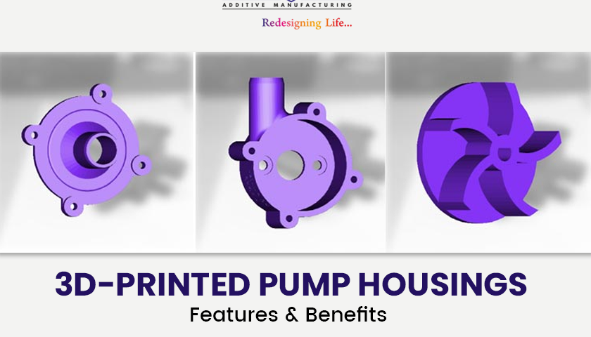 3D-printed pump housings - Features & Benefits