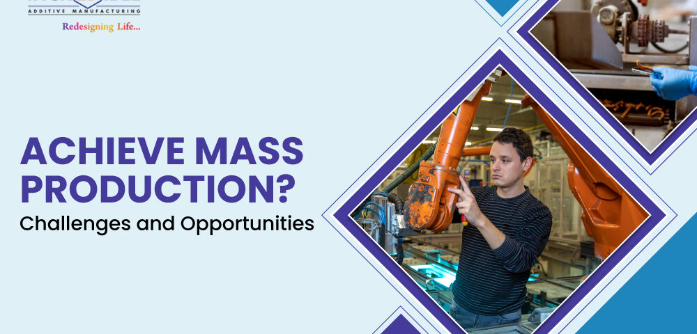 Can Metal 3D Printing Achieve Mass Production Challenges and Opportunities