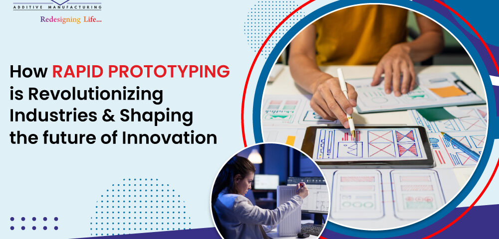 How Rapid Prototyping Is Revolutionizing Industries and Shaping the Future of Innovation