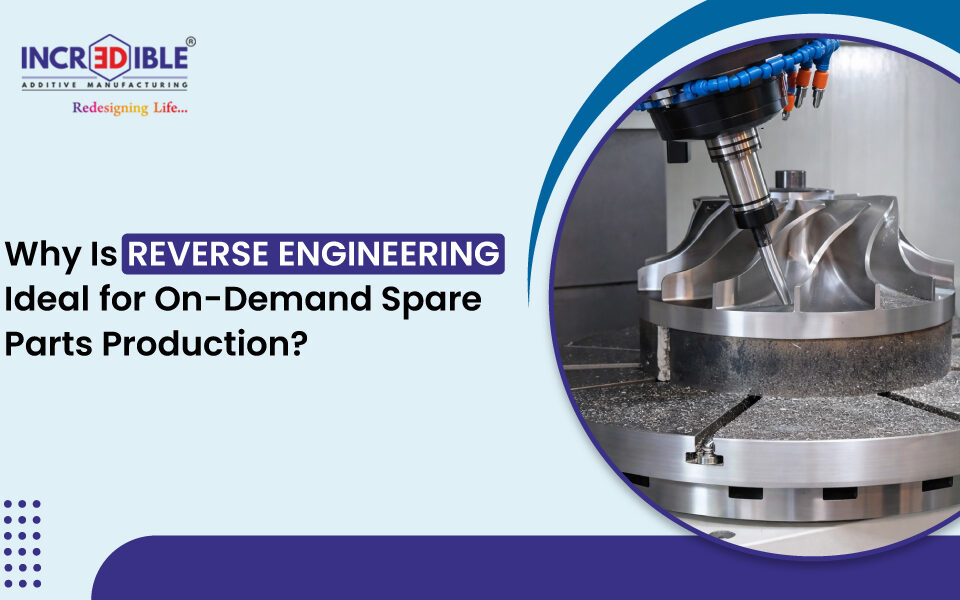 Why Is Reverse Engineering Ideal for On-Demand Spare Parts Production