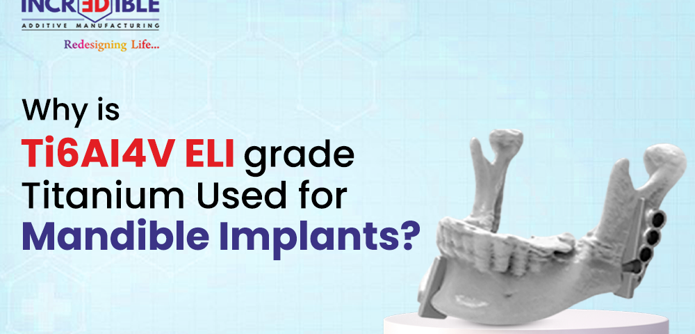 Why Is Ti6Al4V ELI Grade 23 Titanium Used for Mandible Implants