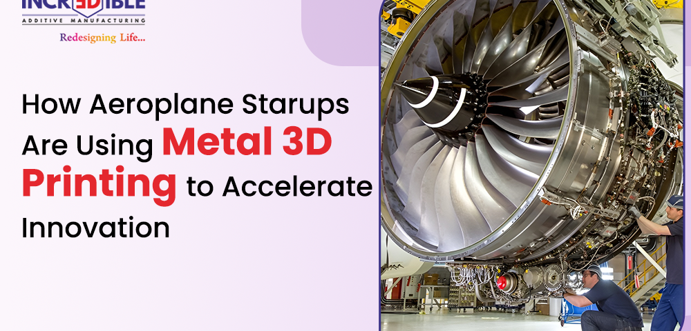How Aerospace Startups Are Using Metal 3D Printing to Accelerate Innovation