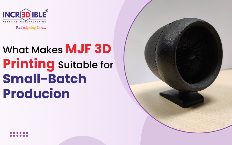 What Makes MJF 3D Printing Suitable for Small-Batch Production